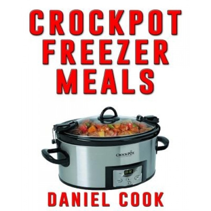 Crockpot Freezer Meals - 2nd Edition: 110 Delicious Crockpot Freezer Meals  by Daniel Cook - Audiobook 