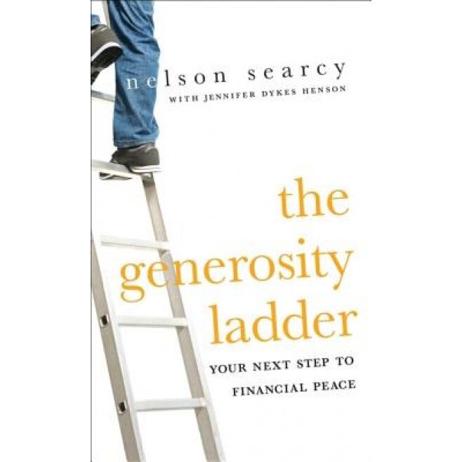 The Generosity Ladder: Your Next Step to Financial Peace, Nelson Searcy