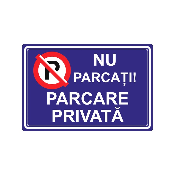 Indicator Nu parcati, Parcare privata, placa PVC rigid 4 mm, 30 x 20 cm, Alb