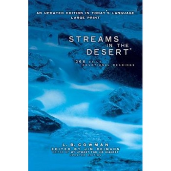Streams in the Desert, Large Print: 366 Daily Devotional Readings, L. B. Cowman, Lettie B. Cowman, Mrs Charles E. Cowman Streams in the Desert, Large Print: 366 Daily Devotional Readings, L. B. Cowman, Lettie B. Cowman, Mrs Charles E. Cowman