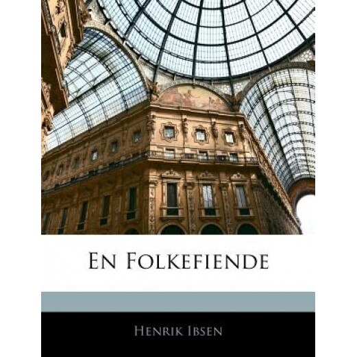 En Folkefiende, Henrik Johan Ibsen (Author)
