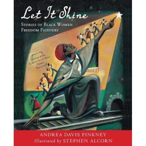 Let It Shine: Stories of Black Women Freedom Fighters, Andrea Davis Pinkney (Author)