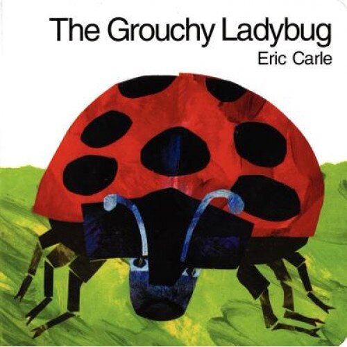 The Grouchy Ladybug, Eric Carle