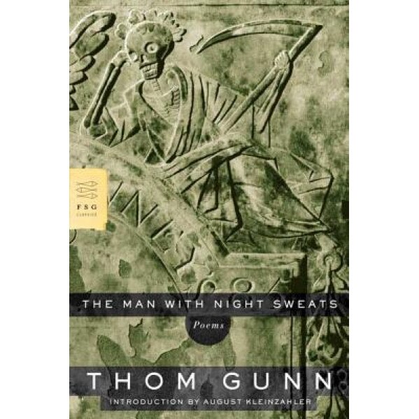 The Man with Night Sweats: Poems, Thom Gunn (Author)