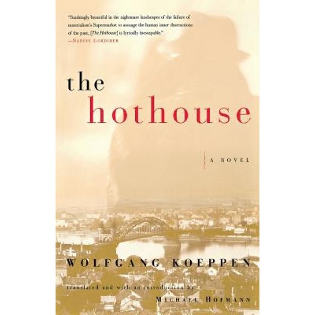 The Hothouse, Wolfgang Koeppen (Author)