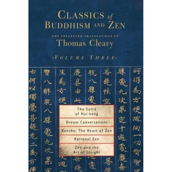 The Sutra of Hui-Neng, Dream Conversations, Kensho: The Heart of Zen, Rational Zen, Zen and the Art of Insight, Thomas Cleary (Author) The Sutra of Hui-Neng, Dream Conversations, Kensho: The Heart of Zen, Rational Zen, Zen and the Art of Insight, Thomas Cleary (Author)
