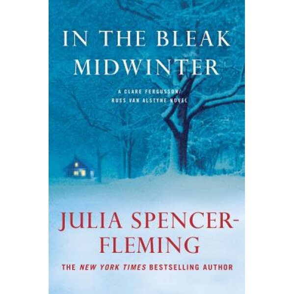 In the Bleak Midwinter: A Clare Fergusson/Russ Van Alsyne Novel, Julia Spencer-Fleming (Author)