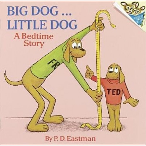 Big Dog... Little Dog: A Bedtime Story, P.D. Eastman