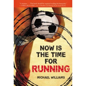 Now Is the Time for Running, Michael Williams (Author) Now Is the Time for Running, Michael Williams (Author)