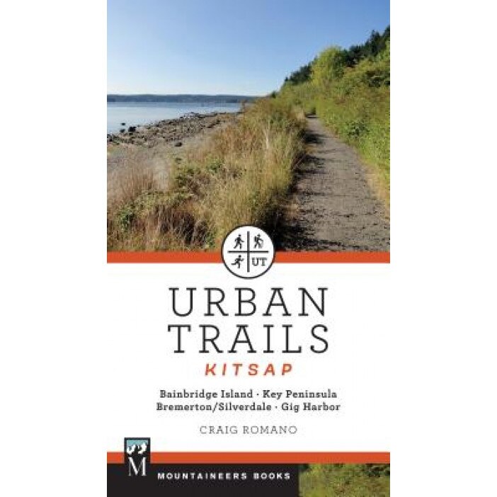 Urban Trails: Kitsap: Bainbridge Island/ Key Peninsula/ Bremerton/ Silverdale/ Gig Harbor, Craig Romano (Author)