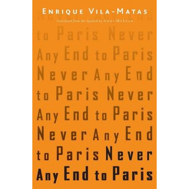 Never Any End to Paris, Enrique Vila-Matas (Author)