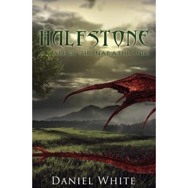 Halfstone: A Tale of the Narathlands, Daniel White (Author)