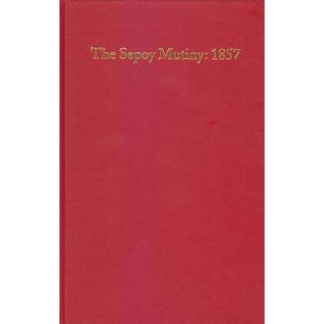 The Sepoy Mutiny: 1857: An Annotated Checklist of English Language Books, Richard Sorsky (Author)