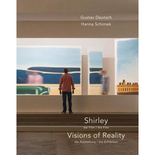 Shirley, Visions of Reality: The Film/The Exhibition, Brigitte Felderer (Text by (Art/Photo Books))