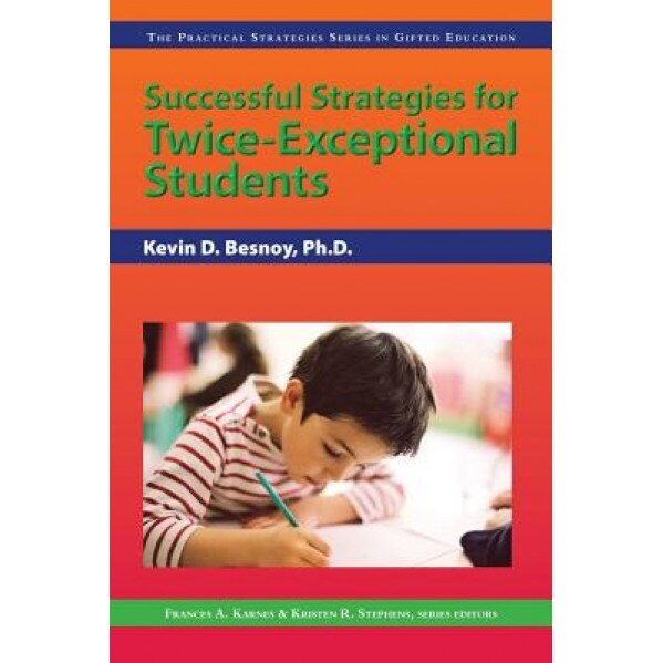 Successful Strategies for Twice-Exceptional Students, Kevin D. Besnoy (Author)