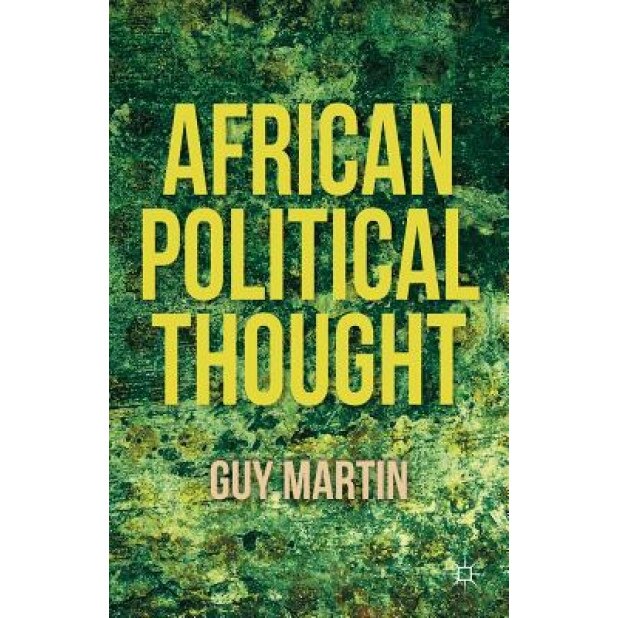 African Political Thought, Guy Martin (Author)