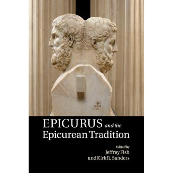 Epicurus and the Epicurean Tradition, Jeffrey Fish (Editor)