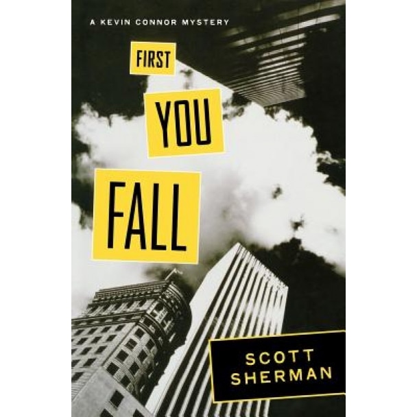 First You Fall: A Kevin Connor Mystery, Scott Sherman (Author)
