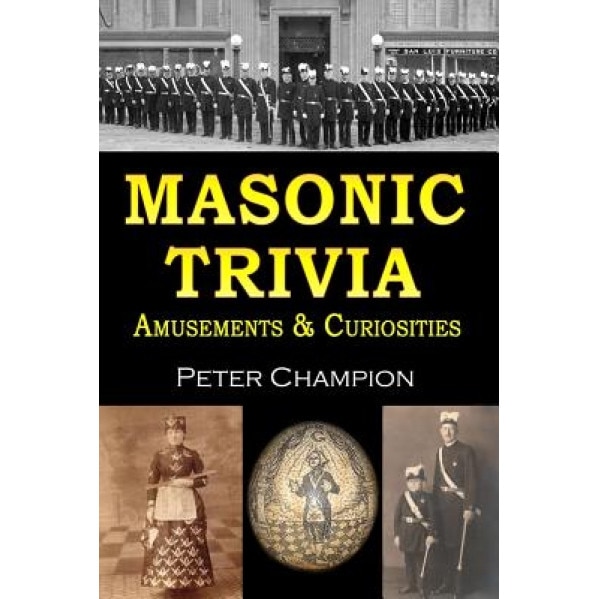 Masonic Trivia Amusements & Curiosities, Peter Champion (Author)