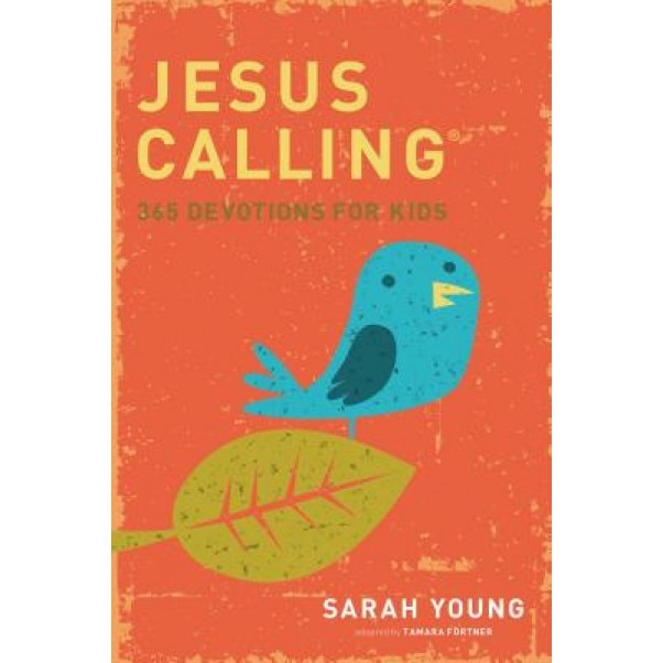 Jesus Calling: 365 Devotions for Kids, Sarah Young