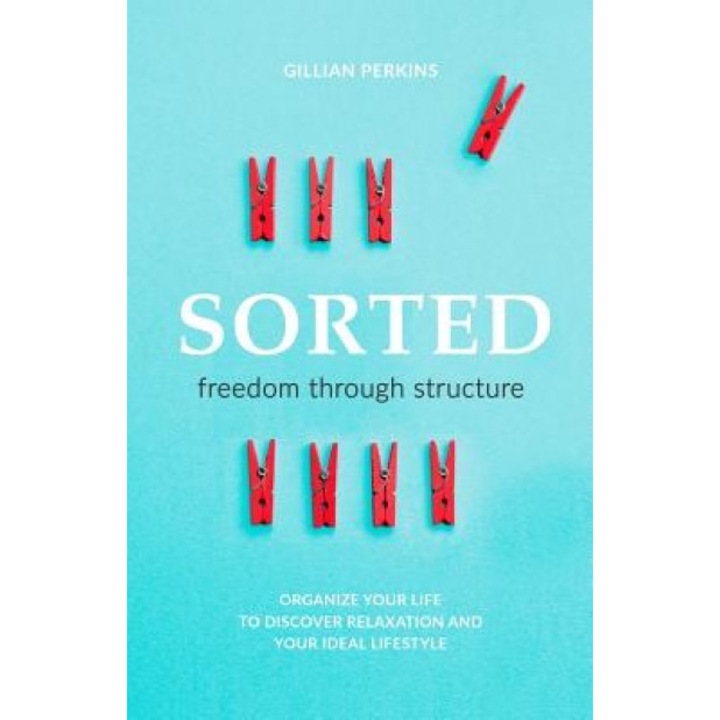 Sorted: Freedom Through Structure, Gillian Perkins (Author)