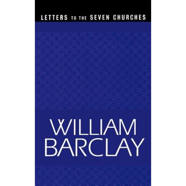 Letters to the Seven Churches, William Barclay (Author)