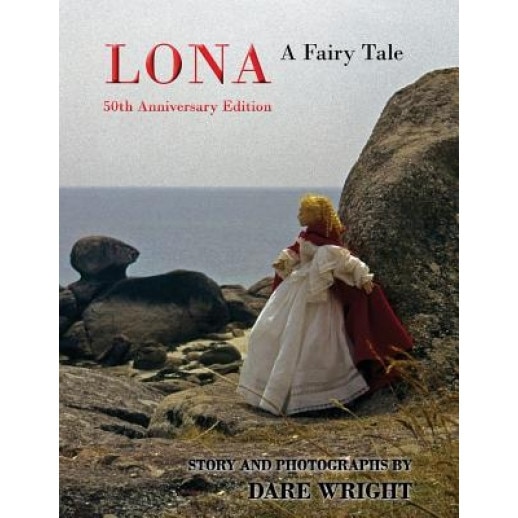 Lona: A Fairy Tale: 50th Anniversary Edition, Dare Wright (Author)