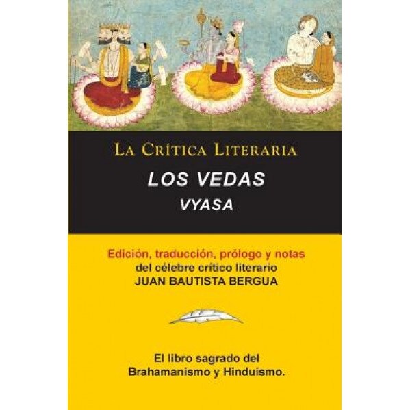 Los Vedas, Vyasa, Coleccion La Critica Literaria Por El Celebre Critico Literario Juan Bautista Bergua, Ediciones Ibericas, Vyasa Viasa (Author)