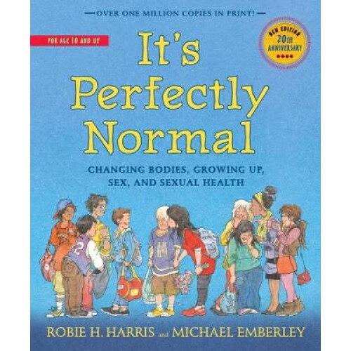 It's Perfectly Normal: Changing Bodies, Growing Up, Sex, and Sexual Health, Robie H. Harris (Author)