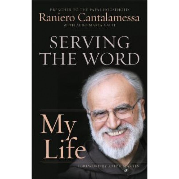 Serving the Word: My Life, Raniero Cantalamessa (Author)