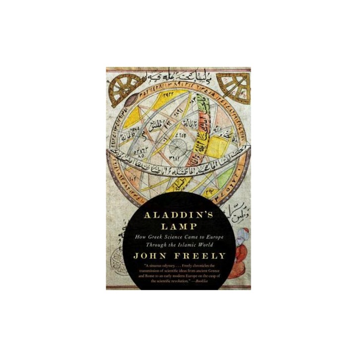 Aladdin's Lamp How Greek Science Came to Europe Through the Islamic World, John Freely