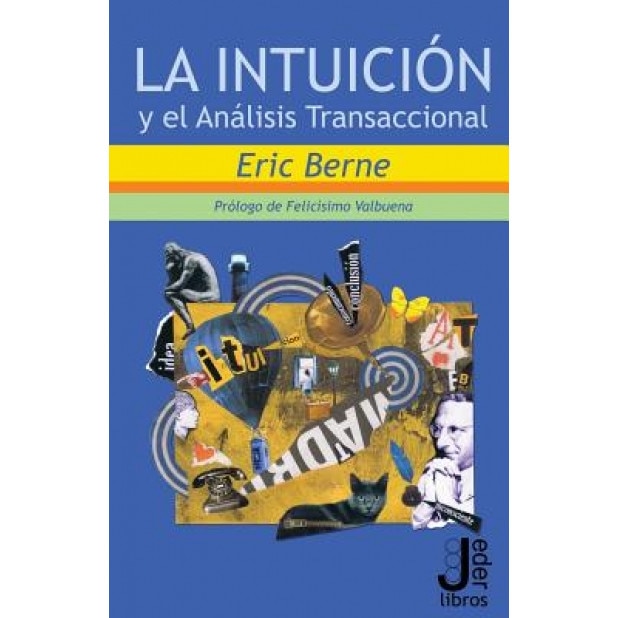 La Intuicion y El Analisis Transaccional - Eric Berne (Author)