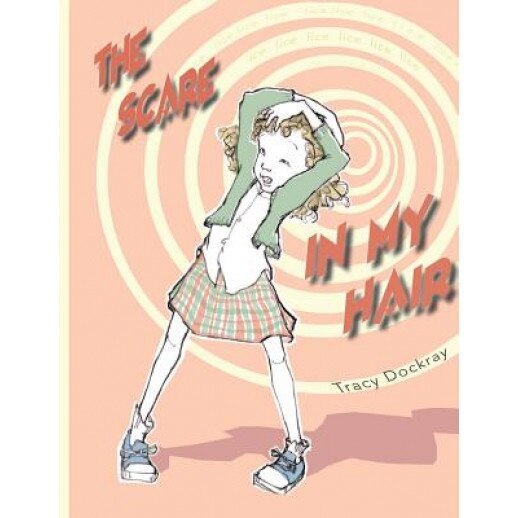 The Scare in My Hair, Tracy Dockray (Author)