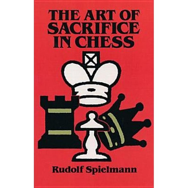 The Art of Sacrifice in Chess, Rudolf Speilmann (Author)