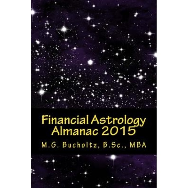 Financial Astrology Almanac 2015, M. G. Bucholtz (Author)