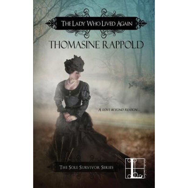 The Lady Who Lived Again, Thomasine Rappold (Author)