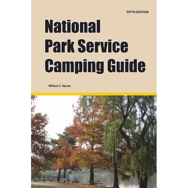 National Park Service Camping Guide, 5th Edition, William C. Herow (Author)