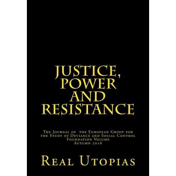 Justice, Power and Resistance: Foundation Issue: Non-Penal Real Utopias, Emma Bell (Author)