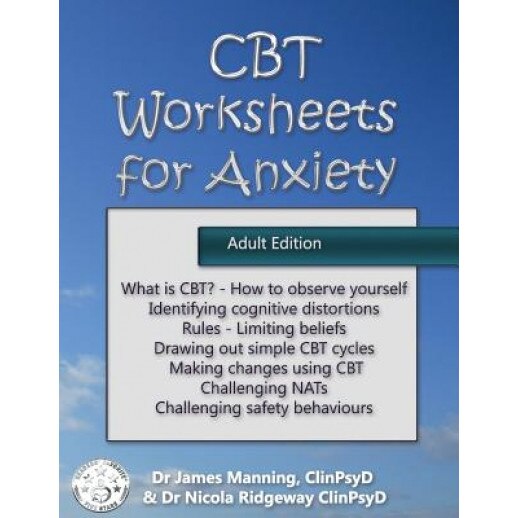 CBT Worksheets for Anxiety (Adult Version): A Simple CBT Workbook to Record Your Progress When You Use CBT for Anxiety - Dr James Manning (Author)