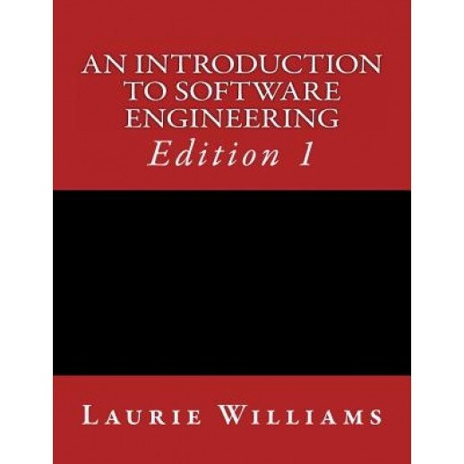 An Introduction to Software Engineering - Dr Laurie a. Williams (Author)
