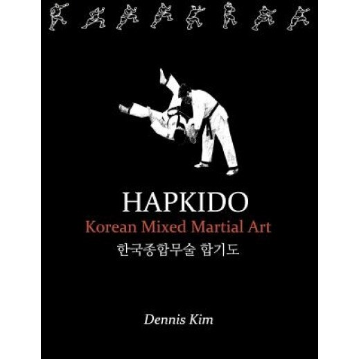 Hapkido1: Korean Mixed Martial Art, Dennis Kim (Author)