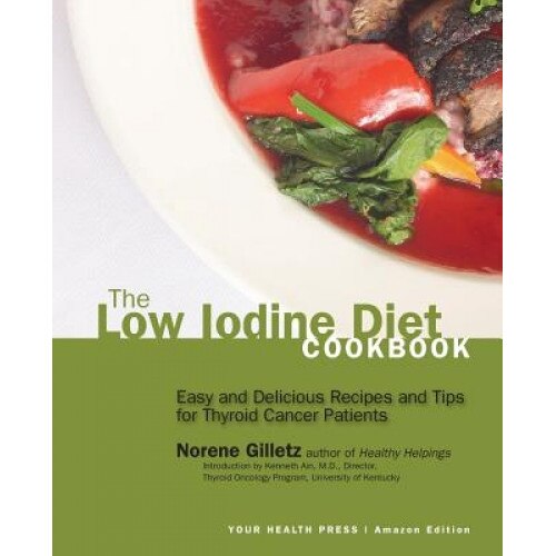 The Low Iodine Diet Cookbook, Norene Gilletz (Author)