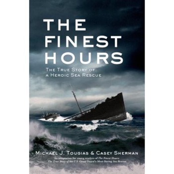 The Finest Hours: The True Story of a Heroic Sea Rescue, Michael Tougias (Author) The Finest Hours: The True Story of a Heroic Sea Rescue, Michael Tougias (Author)