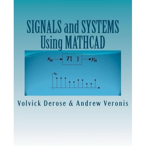 Signals and Systems Using MathCAD: Signal Processing and Analysis with MathCAD, MR Volvick DeRose (Author)