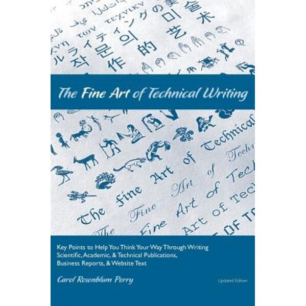 The Fine Art of Technical Writing, Carol Rosenblum Perry (Author)
