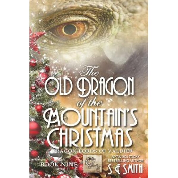 The Old Dragon of the Mountain's Christmas: Dragon Lords of Valdier Book 9, S. E. Smith (Author)