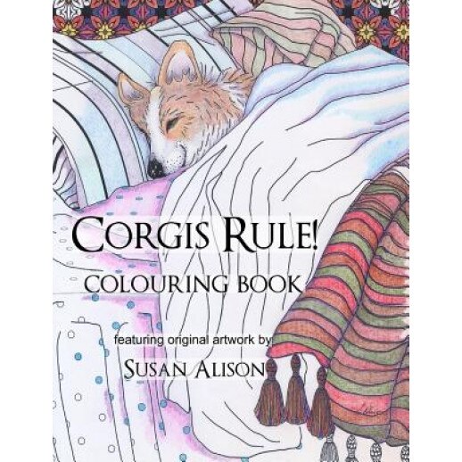 Corgis Rule! a Dog Lover's Colouring Book, Susan Alison (Author)