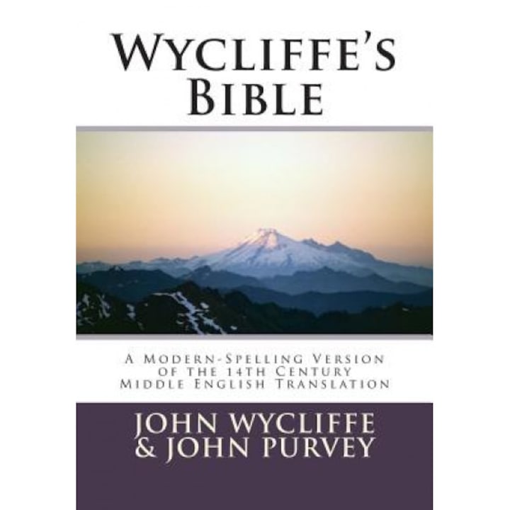 Wycliffe's Bible-OE: A Modern-Spelling Version of the 14th Century Middle English Translation, John Wycliffe (Author)