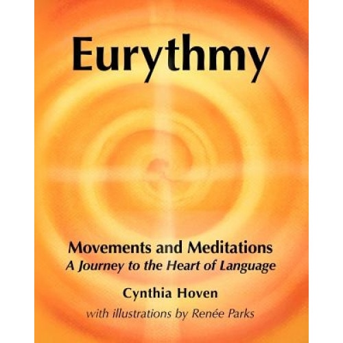 Eurythmy Movements and Meditations - Cynthia Hoven (Author)