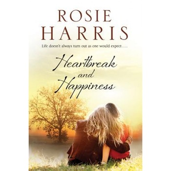 Heartbreak and Happiness: A Contemporary Family Saga, Rosie Harris (Author) Heartbreak and Happiness: A Contemporary Family Saga, Rosie Harris (Author)